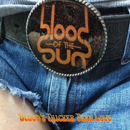 BLOOD OF THE SUN - BLOOD'S THICKER THAN LOVE 2018