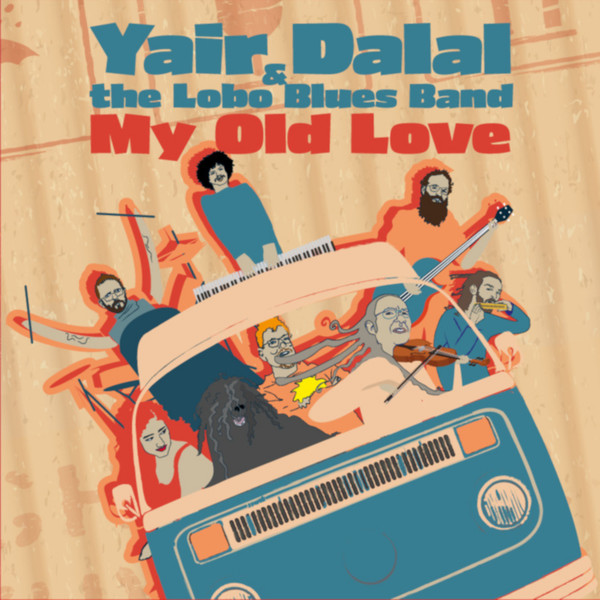 Yair Dalal & The Lobo Blues Band - My Old Love (2021)